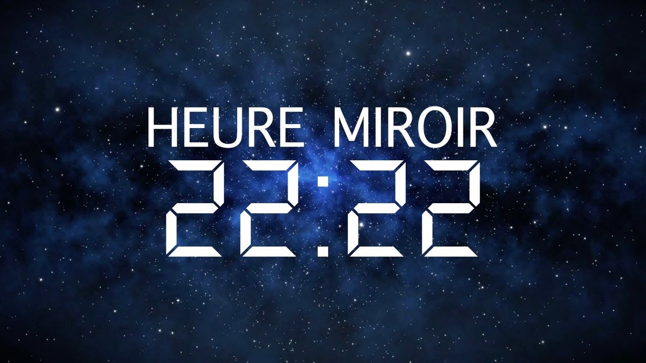 Heure miroir 22h22 : quelle signification en 2022 ?