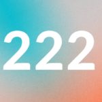 222 : signification en amour et spirituelle de ce nombre mystique en 2023