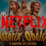 Comment regarder Astérix et Obélix : l'Empire du Milieu sur Netflix en France