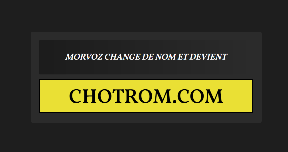 Morvoz devient Chotrom