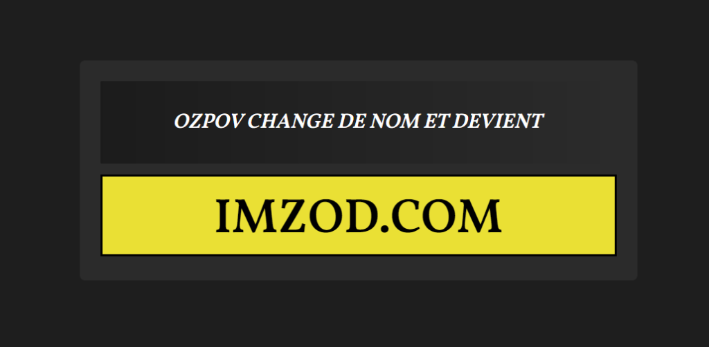 Ozpov devient Imzod