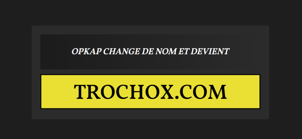 Opkap devient Trochox