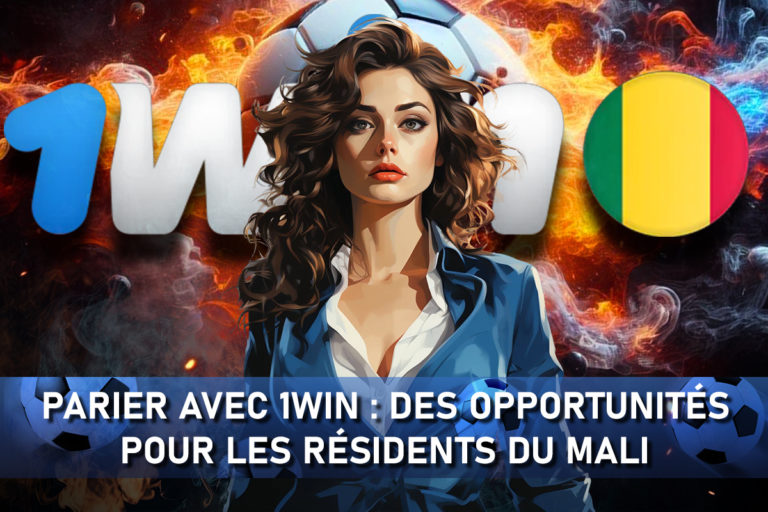 Parier avec 1Win : des opportunités pour les résidents du Mali