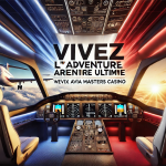 Vivez l'aventure aérienne ultime avec Avia Masters