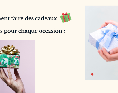 Comment faire des cadeaux parfaits pour chaque occasion ? 